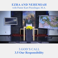 3.5 Our Responsibility - GOD'S CALL | Pastor Kurt Piesslinger, M.A. by FulfilledDesire