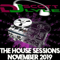 DJ Scott Lyle - The House Sessions Live - November 2019 by Scott Lyle
