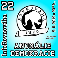 InfoRovnováha 22 - 2019-11-05 ANOMÁLIE DEMOKRACIE… by Slobodný Vysielač