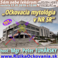 Sám sebe lekárom 191 - 2019-11-17 „Očkovacia mytológia v NR SR“ by Slobodný Vysielač