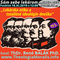 Sám sebe lekárom 193 - 2019-11-18 „Lekárska etika a totalitné ideológie dneška“ by Slobodný Vysielač