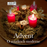 O sviatkoch moderne 11 - 2019-12-20 Advent by Slobodný Vysielač