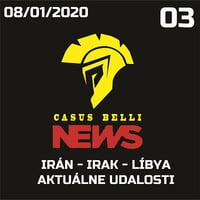 Casus belli news 03 - 2020-01-08 IRÁN – IRAK – LÍBYA a AKTUÁLNE UDALOSTI… by Slobodný Vysielač