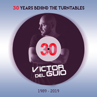 Victor Del Guio - 30 Years Behind The Turntables (Vinyl &amp; Timecode Vinyl) [1989 - 2019] by Victor del Guio