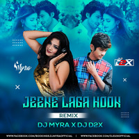 Jeene Laga Hoon -(Remix)- Dj Myra x Dj D2x by DJ D2x