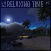 Relaxing Time Mix #7 by RS'FM Music