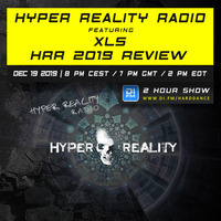 Hyper Reality Radio 121 – feat. XLS &amp; the HRR 2019 Review by Hyper Reality Records