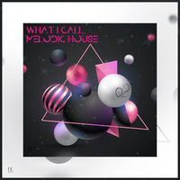 What I Call Melodic House Vol.62 by Emre K.