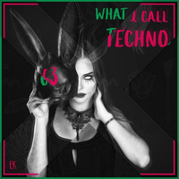 What I Call Techno Vol.63 by Emre K.