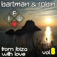 From Ibiza With Love - Vol.8 by Bart