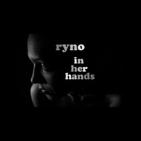 Ryno - In Her Hands by Ryno