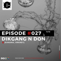 Episode #027 (Birthday Vibes 2 Lesedi Lethoba) : Dikgang N Don (Kanana, Orkney) by The Moody Niights Podcast