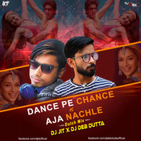 DANCE PE CHANCE VS AJA NACHLE - DJ JIT X DJ DEB DUTTA by D J Deb Dutta