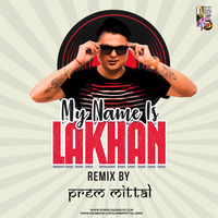 My Name Is Lakhan Remix By Prem Mittal by Prem Mittal