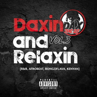Mixtape Mondays: Daxin &amp; Relaxin Vol.3 by Dax The DJ