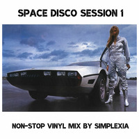 Space Disco Session 1 🔥🚀🌌 Non-Stop Vinyl Mix by Simplexia by RETRO DISCO Hi-NRG