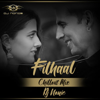 Filhaal - Chillout Mix - Dj Nonie by DJ.NONIE