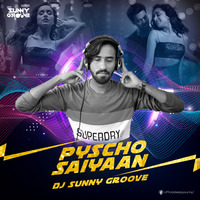 Psycho Saiyaan Remix Dj Sunny Groove by DJ Sunny Groove