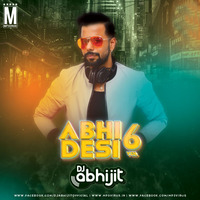 Abhi Desi Vol. 6 - DJ Abhijit
