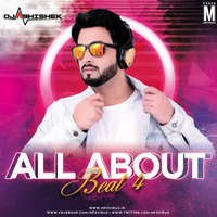 All About Beat 4 - DJ Abhishek 