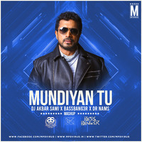 Mundiyan Tu (Mashup) - DJ Akbar Sami, Dr. Nams &amp; Bassbang3r by MP3Virus Official