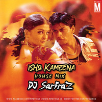 Ishq Kameena (House Mix) - DJ Sarfraz by MP3Virus Official