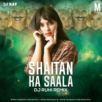 Shaitan Ka Saala (Bala Song) - DJ Ruhi Remix by MP3Virus Official