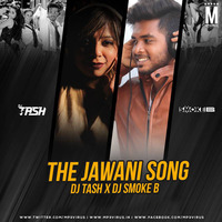 The Jawani Song (Remix) - DJ Tash x DJ Smoke B by MP3Virus Official