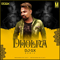 Dholna (Remix) - DJ GX by MP3Virus Official