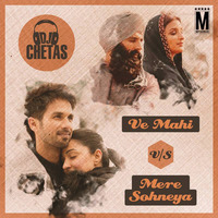 Ve Maahi vs Mere Sohneya (Remix) - DJ Chetas by MP3Virus Official