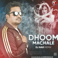 Dhoom Machale Dhoom (REMIX) DJ RAVI by Remixmaza Music