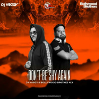 Dont Be Shy Again (Remix) DJ Vaggy X Bollywood Brothers by Remixmaza Music
