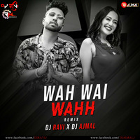 Wah Wai Wah (Remix) Dj Ravi x Dj Ajmal by Remixmaza Music