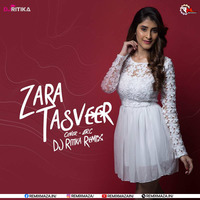 Zara Tasveer (Cover By ARC - Remix) DJ Ritika by Remixmaza Music