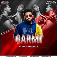GARMI SONG (STREET DANCER 3) DJ JAY-S by Remixmaza Music
