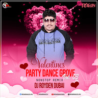 Valentines Party Dance Grove Vol 03 (Nonstop Remix) DJ Royden Dubai by Remixmaza Music