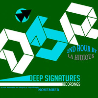Deep Signatures Recordings_2nd Hour By La Hidious [November 2019] by Deep Signatures Recordings