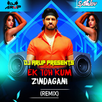 Ek Toh Kum Zindagani (Remix)- DJ Arup by DJ Arup Official