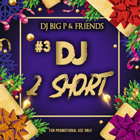 DJ BIG P &amp; FRIENDS 03.12 DJ 2 SHORT by DJ BIG P PODCAST