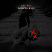 OVERCOME SADNESS（short ver.） by AKIRA