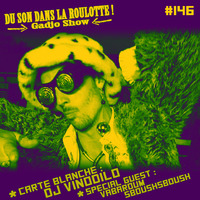 Podcast #146 : Carte blanche DJ VINODILO, Special guest VABAROUM SBOUSHSBOUSH by DU SON DANS LA ROULOTTE ! (Gadjo Show)