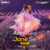 Aap Ke Aa Jaane Se ( Remix ) DJ OSL x DJ VINIT by DJ OSL OFFICIAL