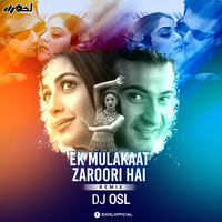 Ek Mulakaat Zaroori Hai Sanam ( Sirf Tum ) DJ OSL by DJ OSL OFFICIAL