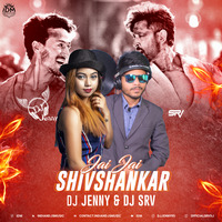 JAI JAI SHIV SHANKAR - DJ JENNY X DJ SRV by SRV
