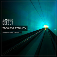 Tech For Eternity [Diana Emms &amp; Max] - Deep &amp; Tech Oct 2K019 Collab by Diana Emms