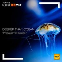Deeper Than Ocean - [Progressive Feelings I] - Vol.19 by Diana Emms