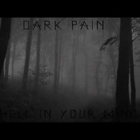 Dark Pain - hell in your mind by DARK PAIN