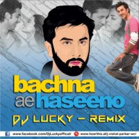 Bachna Aa Haseeno Dj Lucky Remix by Dj LUCKY