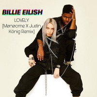 Billie Eilish - Lovely (Mønøcrme &amp; Justin König Remix) by Mønøcrme