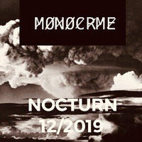 M̷ø̷n̷ø̷c̷r̷m̷e̷ | Nocturn | 12/2019 by Mønøcrme